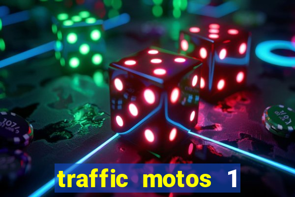 traffic motos 1 dinheiro infinito